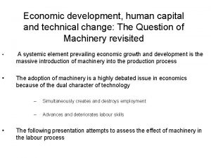 Economic development human capital and technical change The