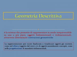 Geometria Descrittiva la scienza che permette di rappresentare