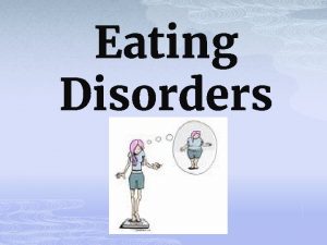 Eating Disorders What is an Eating Disorder An