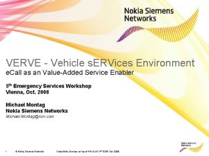 VERVE Vehicle s ERVices Environment e Call as