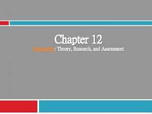 Chapter 12 Personality Theory Research and Assessment Defining