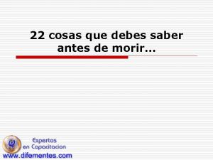 22 cosas que debes saber antes de morir