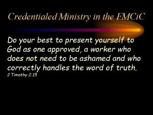 Credentialed Ministry in the FMCi C Do your