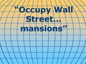 Occupy Wall Street mansions NEW YORK Occupy Wall