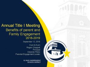 Annual Title I Meeting Benefits of parent and