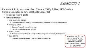 EXERCCIO 1 Paciente A F S sexo masculino