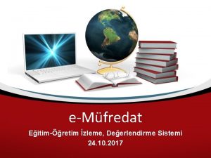eMfredat Eitimretim zleme Deerlendirme Sistemi 24 10 2017