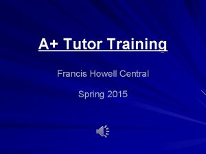 A Tutor Training Francis Howell Central Spring 2015