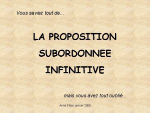 Vous saviez tout de LA PROPOSITION SUBORDONNEE INFINITIVE