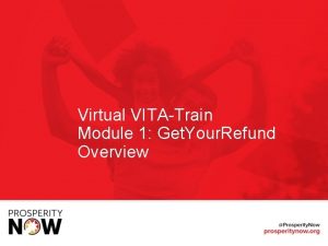 Virtual VITATrain Module 1 Get Your Refund Overview