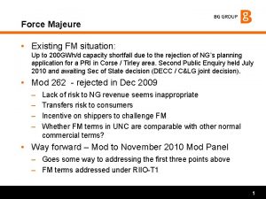 Force Majeure Existing FM situation Up to 200