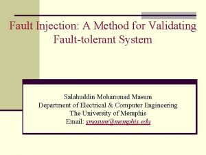 Fault Injection A Method for Validating Faulttolerant System