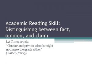 Academic Reading Skill Distinguishing between fact opinion and