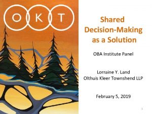 Shared DecisionMaking as a Solution OBA Institute Panel
