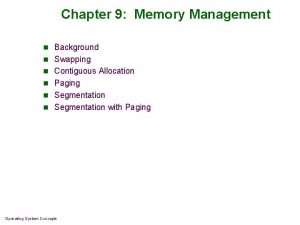 Chapter 9 Memory Management n Background n Swapping