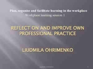 Plan organise and facilitate learning in the workplace