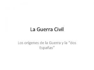 La Guerra Civil Los orgenes de la Guerra