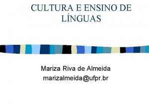 CULTURA E ENSINO DE LNGUAS Mariza Riva de