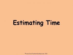 Estimating Time www Save Teachers Sundays com 2013