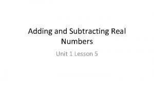 Adding and Subtracting Real Numbers Unit 1 Lesson