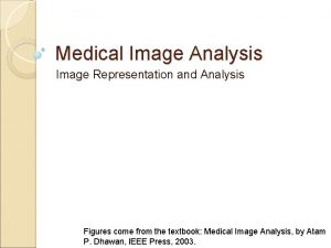Medical Image Analysis Image Representation and Analysis Figures