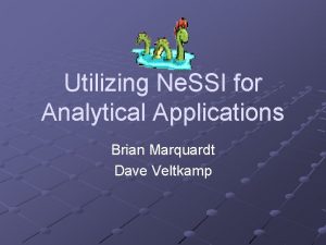 Utilizing Ne SSI for Analytical Applications Brian Marquardt