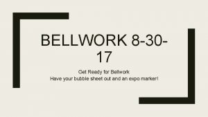 BELLWORK 8 3017 Get Ready for Bellwork Have