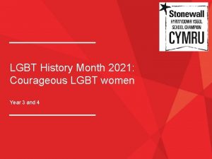 LGBT History Month 2021 Courageous LGBT women Year