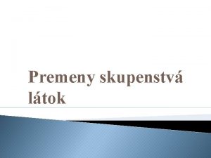 Premeny skupenstv ltok Pevn tuh kvapaln a plynn