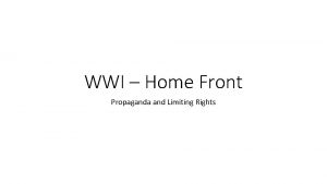 WWI Home Front Propaganda and Limiting Rights Can