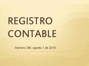 REGISTRO CONTABLE Nmero 296 agosto 1 de 2016