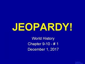 JEOPARDY Click Once to Begin World History Chapter