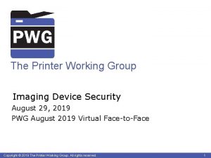 The Printer Working Group Imaging Device Security August