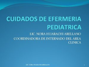 CUIDADOS DE EFERMERIA PEDIATRICA LIC NORA HUARACHI ARELLANO