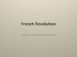 French Revolution Causes of the Revolution P E