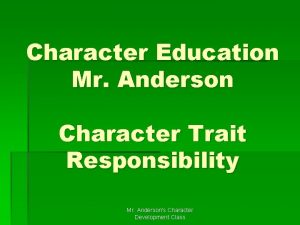 Character Education Mr Anderson Character Trait Responsibility Mr