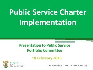 Public Service Charter Implementation Presentation to Public Service