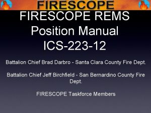 FIRESCOPE REMS Position Manual ICS223 12 Battalion Chief