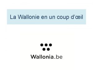 La Wallonie en un coup dil WALLONIE Informations