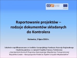Raportowanie projektw rodzaje dokumentw skadanych do Kontrolera Katowice