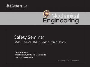 Safety Seminar Mec E Graduate Student Orientation Calynn