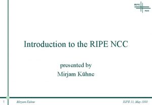 Introduction to the RIPE NCC presented by Mirjam