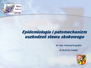 Epidemiologia i patomechanizm uszkodze stawu skokowego dr med