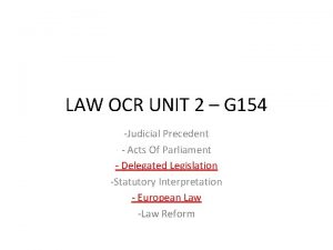 LAW OCR UNIT 2 G 154 Judicial Precedent