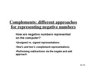 Complements different approaches for representing negative numbers How