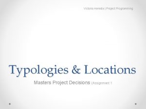 Victoria Heredia Project Programming Typologies Locations Masters Project