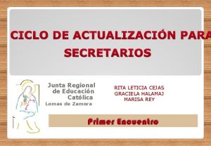 CICLO DE ACTUALIZACIN PARA SECRETARIOS Junta Regional de