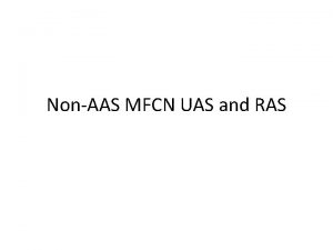 NonAAS MFCN UAS and RAS RAS bands for