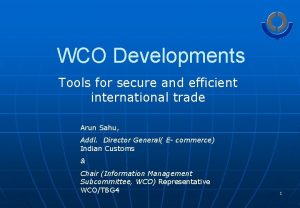 WCO Developments Tools for secure and efficient international