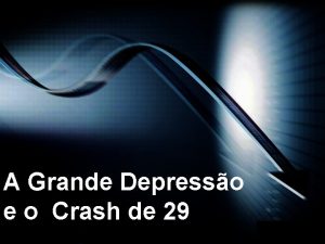 A Grande Depresso e o Crash de 29